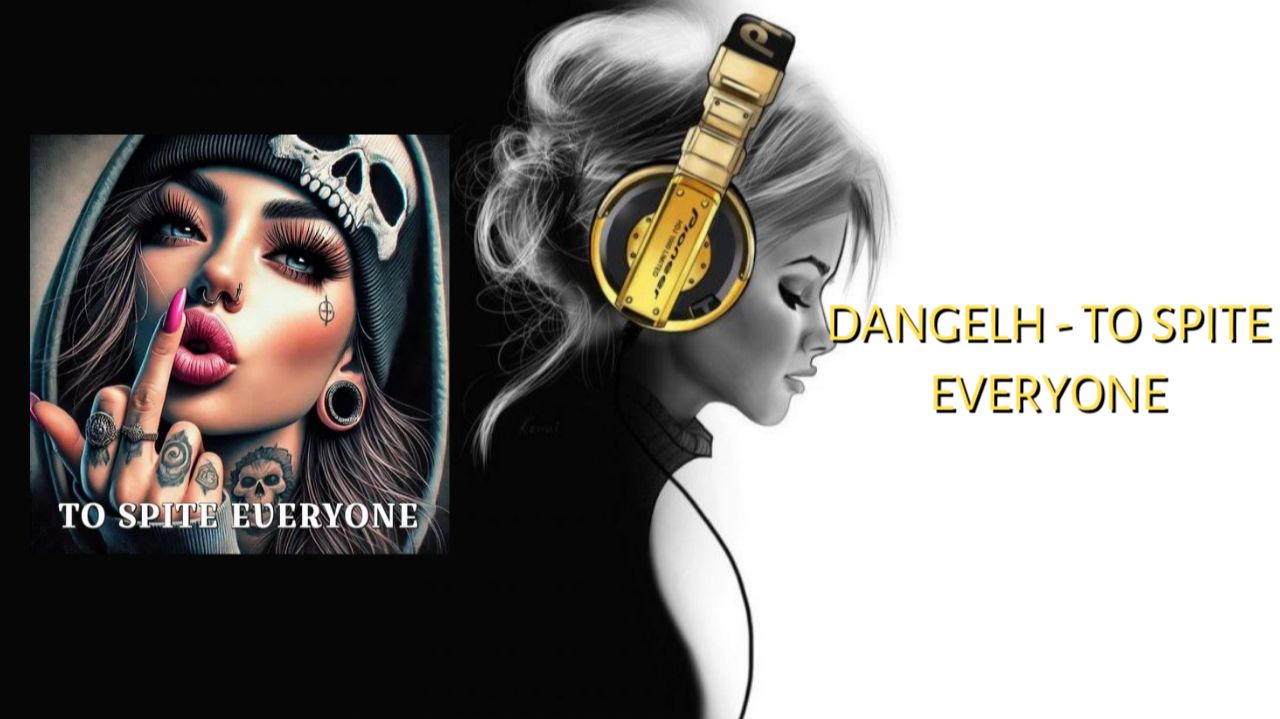 DANGELH - TO SPITE EVERYONE