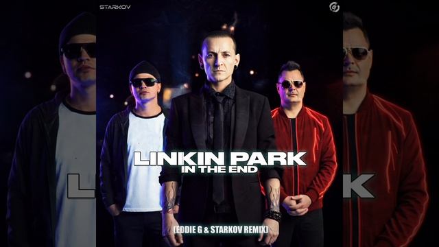 Linkin Park - In The End (Eddie G & Starkov Remix)