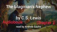 Chapter 2.The Magician's Nephew by C.S. Lewis. The Chronicles of Narnia - 1. Audiobook.