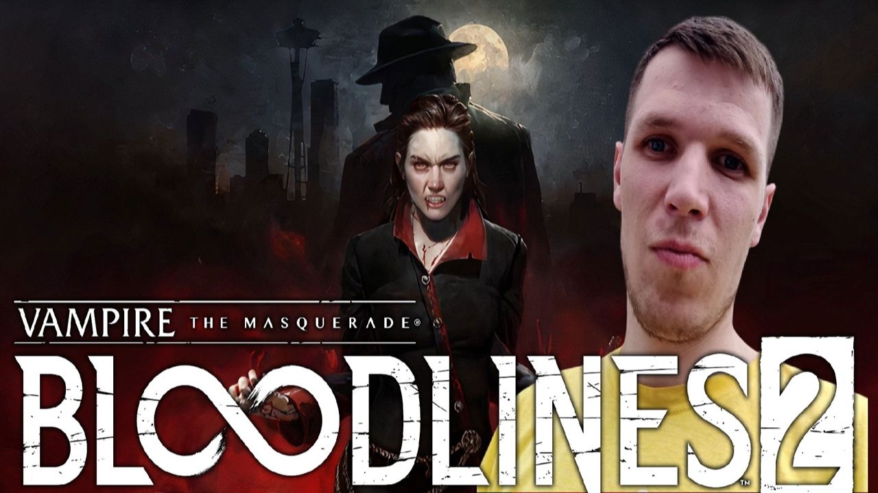 СТАЛ ВАМПИРОМ 🧛 VAMPIRE THE MASQUERADE BLOODLINES 2