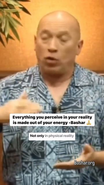Bashar - You are the only thing in your reality