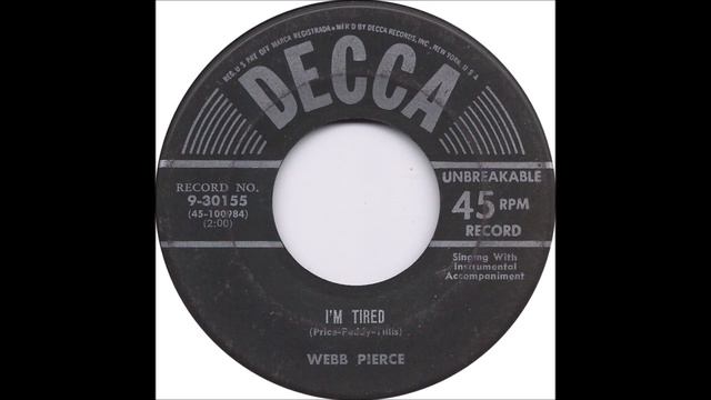 Webb Pierce - I'm Tired [1956].