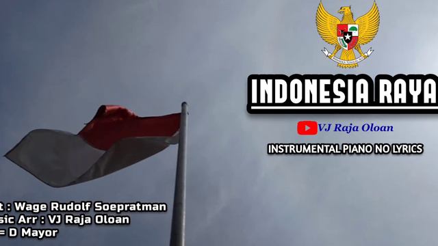 INDONESIA RAYA Instrumental Piano VJ Raja Oloan Music Arr. Lagu Kebangsaan Republik Indonesia