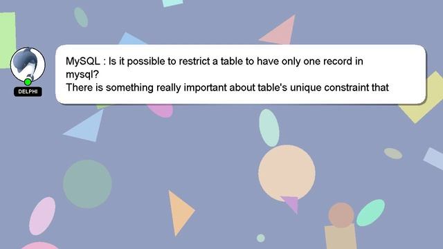 MySQL : Is it possible to restrict a table to have only one record in mysql?