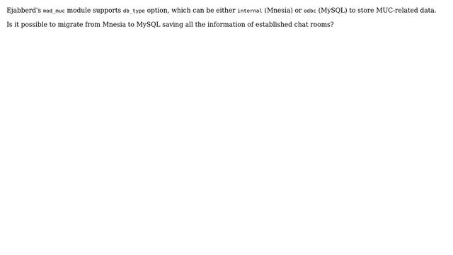 Migrate MUC (multi-user conference) data from Mnesia to MySQL in ejabberd