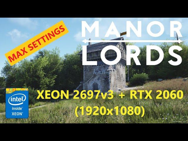 Manor Lords (Xeon 2697v3 (HT OFF) + RTX 2060) FULL HD MAX SETTINGS