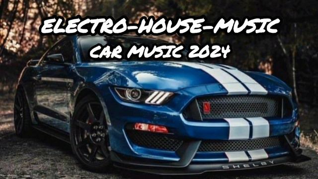 Car Music Mix 2024 🔥 Bass Boosted Songs 2024 🔥 Best Of Electro House Music, EDM Party Mix 2024