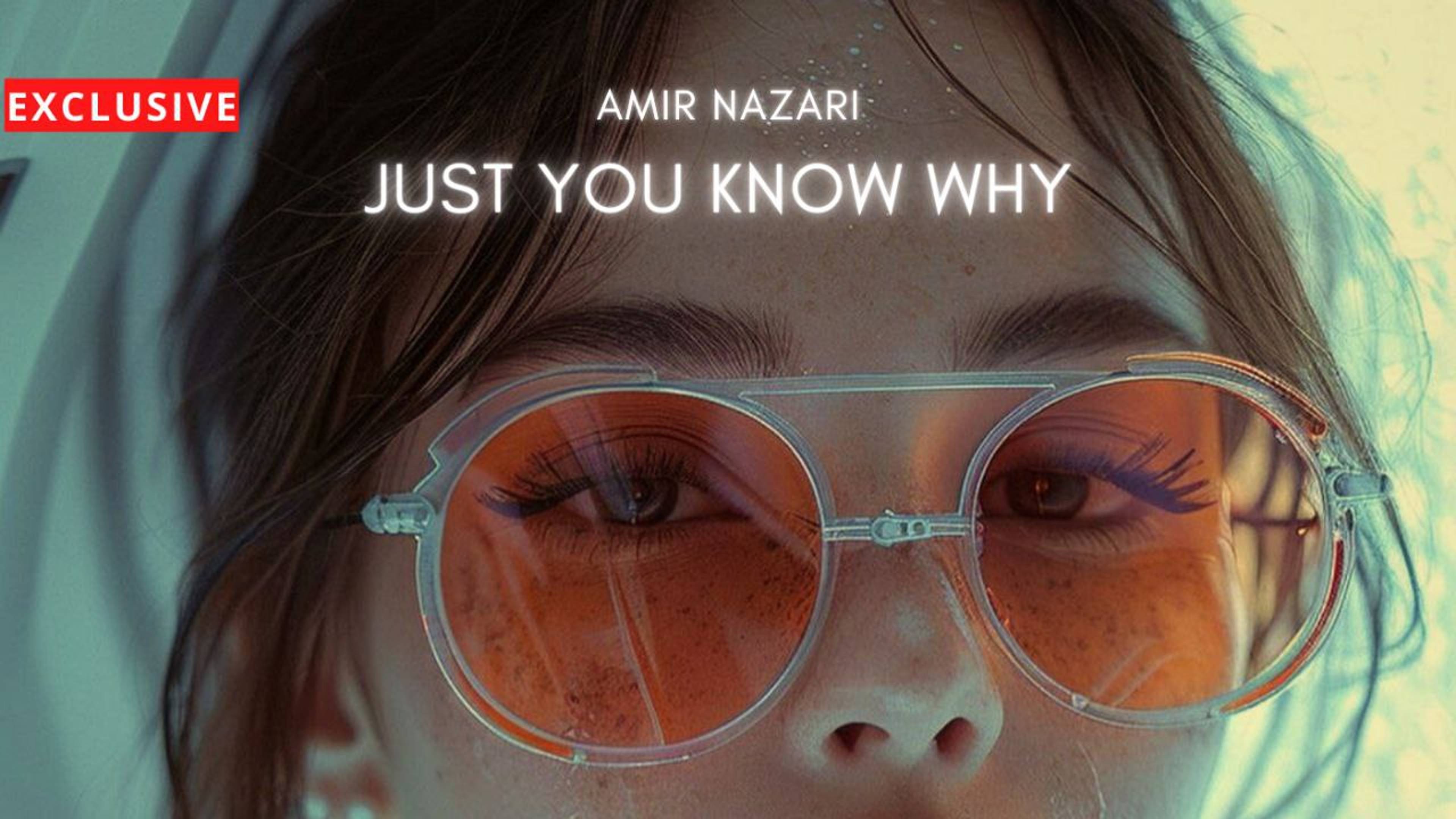 Amir Nazari - Just You Know Why