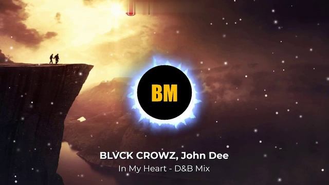 BLVCK CROWZ, John Dee - In My Heart - D&B  #BM