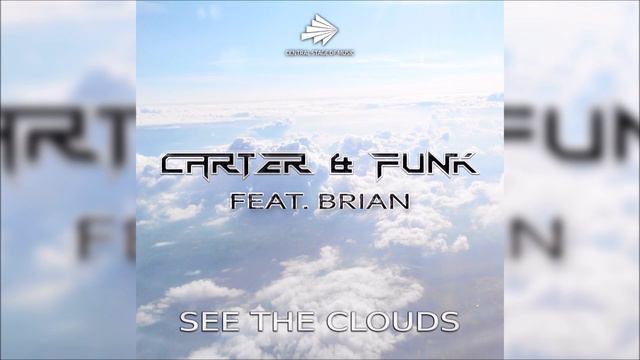Carter & Funk feat. Brian - See the Clouds (DJ Decron Remix) // CENTRAL STAGE OF MUSIC //