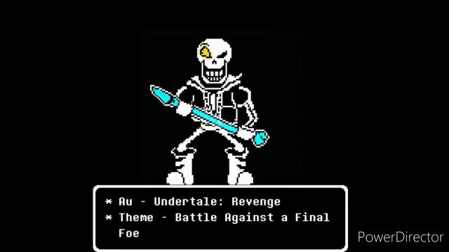 Undertale: Revenge / Revenge Papyrus's theme / Battle Against a Final Foe
