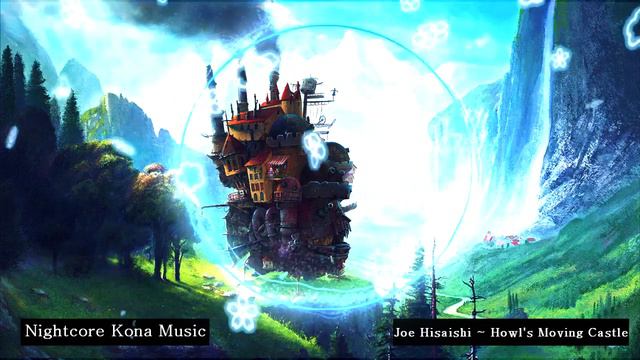 {Nightcore} Joe Hisaishi ~ Howl's Moving Castle (Howl's Moving Castle Opening)