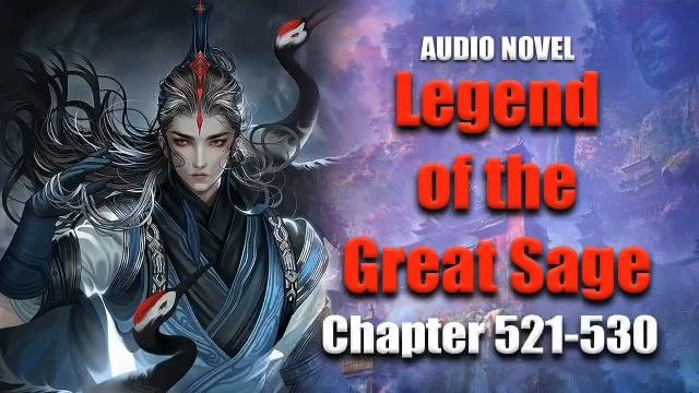 LEGEND OF THE GREAT SAGE | The Lord of Thunder and the God of Water | Chapter 521-530