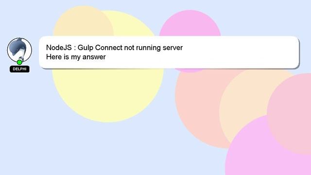 NodeJS : Gulp Connect not running server