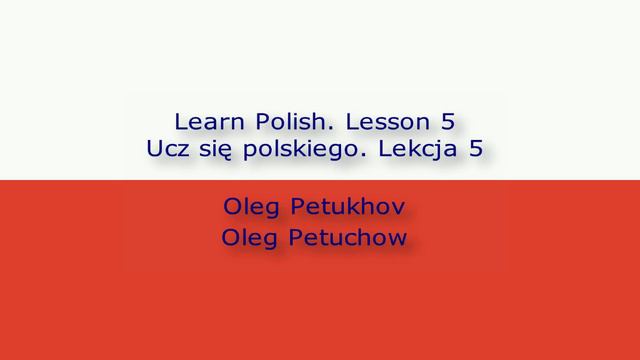 Learn Polish. Lesson 5. Countries and Languages. Ucz się polskiego. Lekcja 5. Kraje i języki.