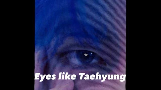 Eyes like TaehyungCаблиминал