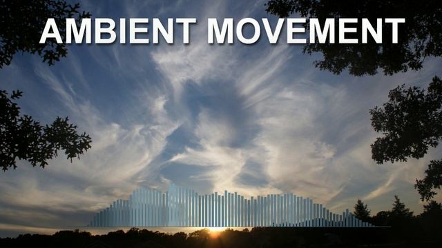 Ambient Movement (Relaxing music)