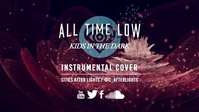 All Time Low - Kids In The Dark Instrumental Cover w/ Free Download