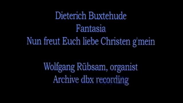 Dieterich Buxtehude Fantasia. Nun freut Euch liebe Christen gmein
