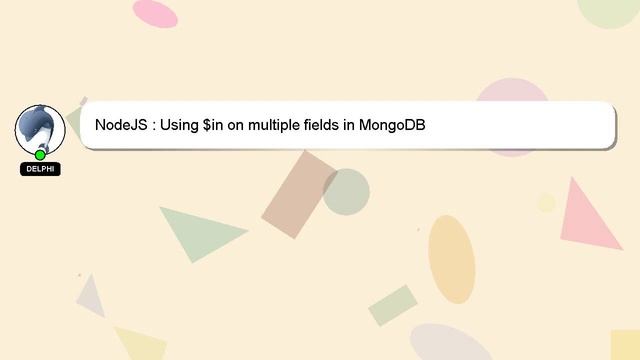NodeJS : Using $in on multiple fields in MongoDB