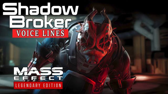 Mass Effect: Legendary Edition - Shadow Broker Voice Lines