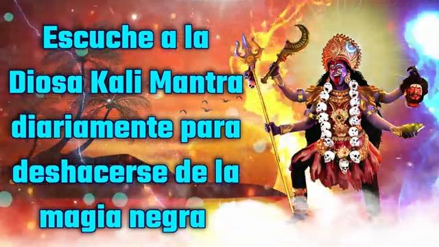 Escuche a la Diosa Kali Mantra diariamente para deshacerse de la magia negra