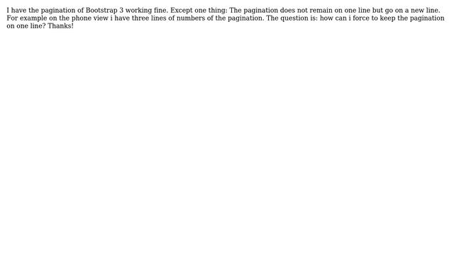 Bootstrap 3: How to keep pagination on one line?