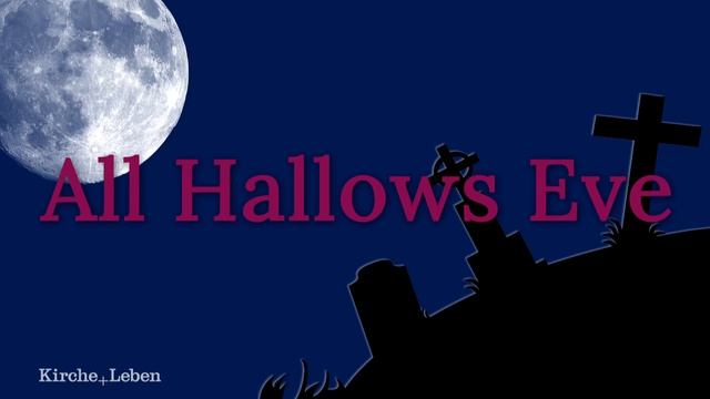 Wie hängen Halloween, Reformationstag, Allerheiligen und Allerseelen zusammen?