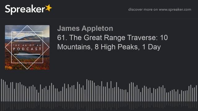 61. The Great Range Traverse: 10 Mountains, 8 High Peaks, 1 Day (part 2 of 5)