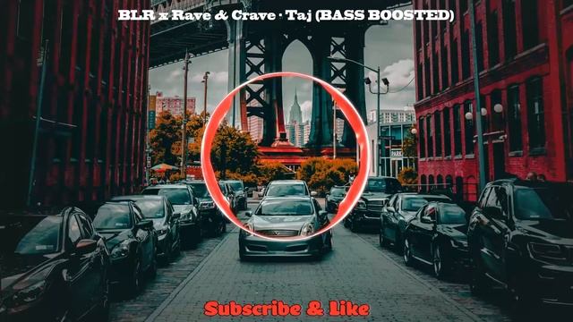 BLR x Rave & Crave - Taj ★ BASS BOOSTED ★