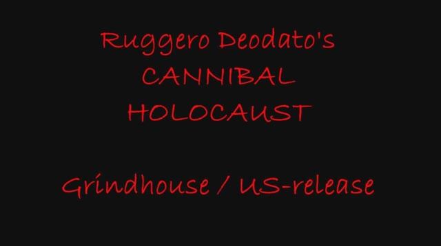 Ruggero Deodato's Cannibal holocaust  US release  Grindhouse