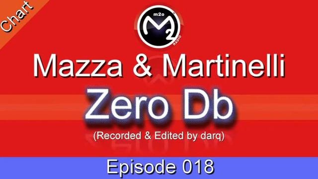 M2O Mazza  Martinelli - Zero Db Chart Episode 018 Mar 06 2004