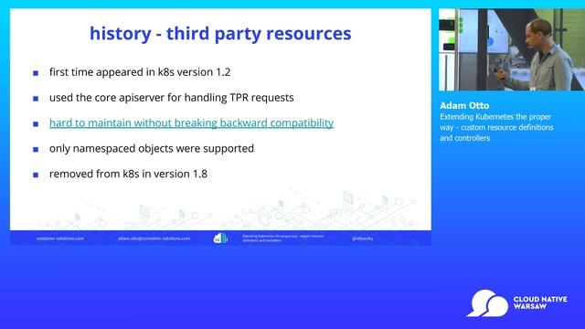 Kubernetes Track: Extending Kubernetes the proper way (...) - Adam Otto