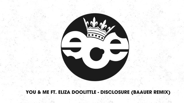 You & Me ft. Eliza Doolittle - Disclosure (Baauer Remix)