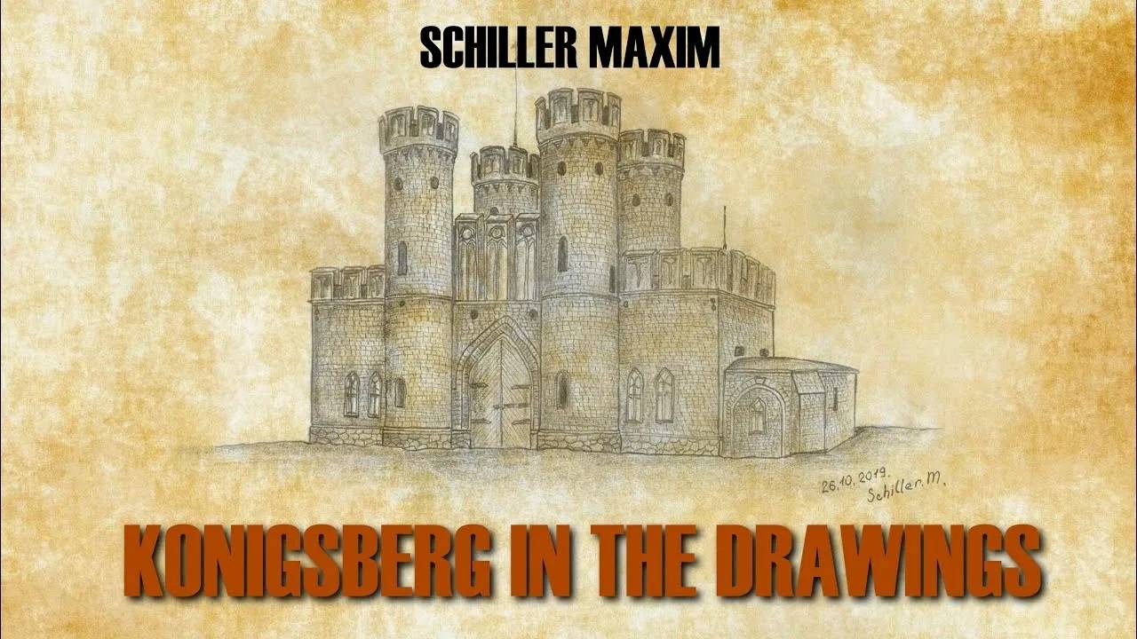 SCHILLER MAXIM - KONIGSBERG IN THE DRAWINGS