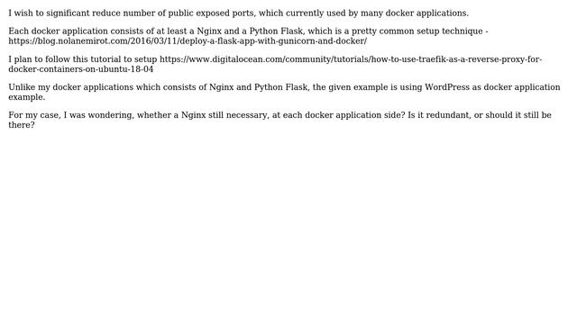 Should I remove Nginx from all docker applications if I were adding a traefik reverse proxy?