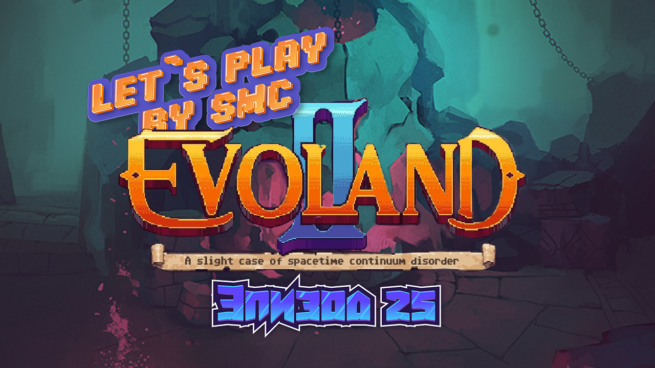 Evoland 2 - Эпизод 25 - Прохождение от SMC