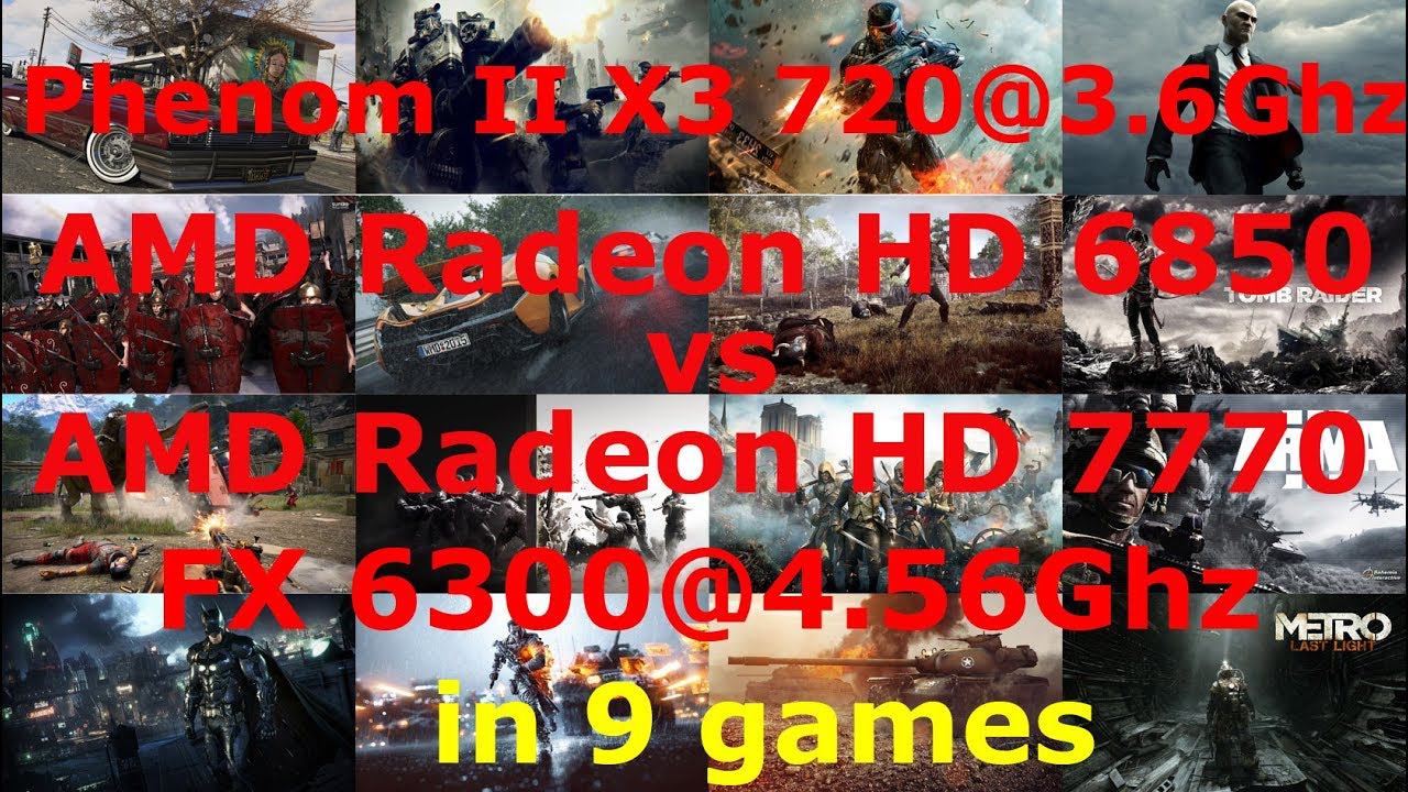 AMD Radeon HD 7770 vs HD 6850_Phenom II X3 720@3.6 vs FX6300@4.56 Low-Max settings 1080p in 9 games