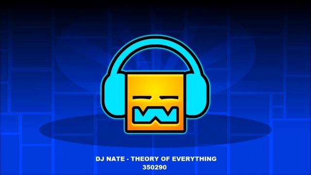 Dj Nate Theory Of Everything [ Geometry Dash Music ]