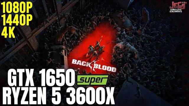 Back 4 Blood | Ryzen 5 3600x + GTX 1650 Super | 1080p, 1440p, 4K benchmarks!