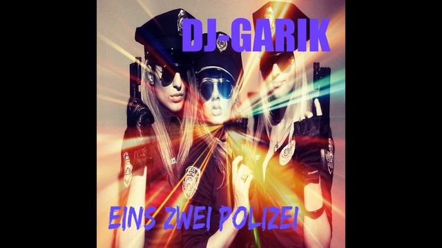 DJ-GARIK- Eins, Zwei, Polizei-MO-DO (cover 2023)
