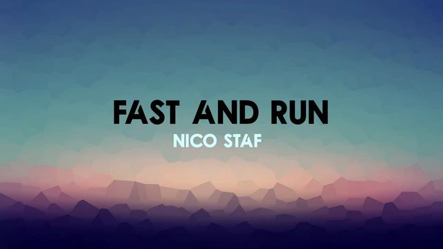 🎵Nico Staf - Fast and Run