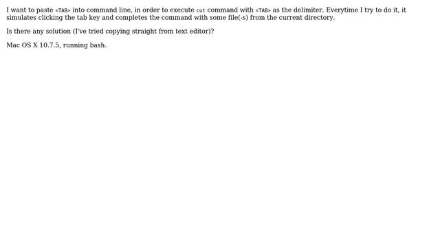 Apple: Paste ＜TAB＞ into Mac OS X command line