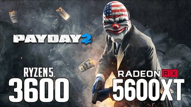 Payday 2 on Ryzen 5 3600 + RX 5600 XT 1080p, 1440p benchmarks!