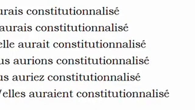 Изучение французского языка = Спряжение глаголов = Constitutionnaliser