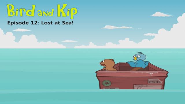 12_ Lost at Sea! _ Bird and Kip