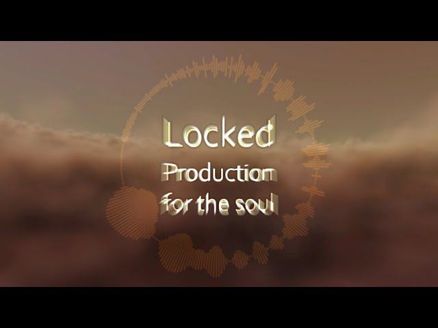 Locked Producion - Music for the soul (Lyrical)