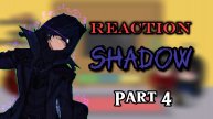 Reaction to Shadow/Реакция на Тень (Part 4/Часть 4)????