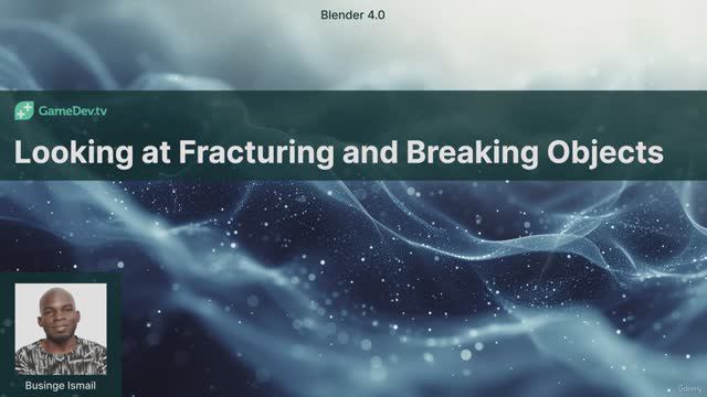 10a. Looking at Fracturing and Breaking Objects