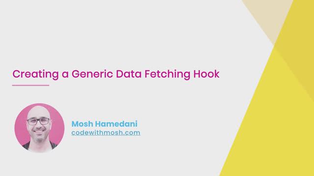 18- Creating a Generic Data Fetching Hook